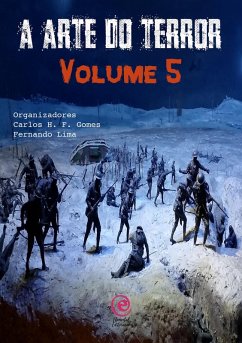 A Arte do Terror - Volume 5 (eBook, ePUB) - Autores, Vários A Arte do Terror - Volume 5 (eBook, ePUB) - Autores, Vários