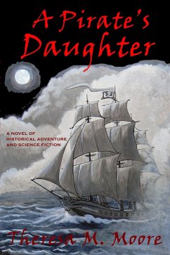 Pirate's Daughter (eBook, ePUB) - Moore, Theresa M.