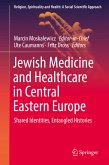 Jewish Medicine and Healthcare in Central Eastern Europe (eBook, PDF)