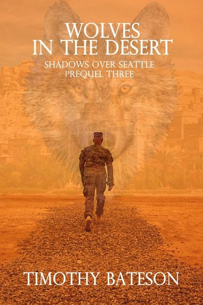 Wolves In The Desert (Shadows Over Seattle: Prequels Three) (eBook, ePUB)