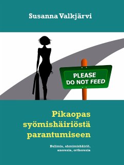 Pikaopas syömishäiriöstä parantumiseen (eBook, ePUB) - Valkjärvi, Susanna