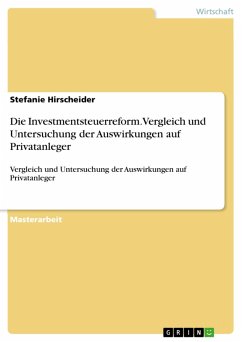 Die Investmentsteuerreform. Vergleich und Untersuchung der Auswirkungen auf Privatanleger (eBook, PDF) - Hirscheider, Stefanie