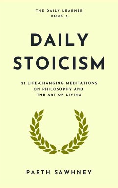 Cover Daily Stoicism: 21 Life-Changing Meditations on Philosophy and the Art of Living (The Daily Learner, #3) (eBook, ePUB)