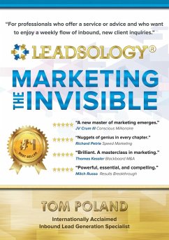 Leadsology:® Marketing The Invisible (eBook, ePUB) - Poland, Tom