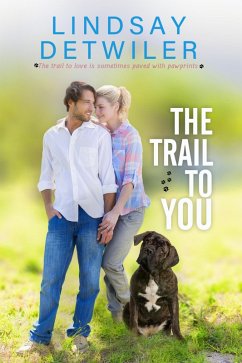 The Trail to You: A Sweet Romance (eBook, ePUB) - Detwiler, Lindsay