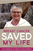 Breast Cancer Saved My Life (eBook, ePUB)