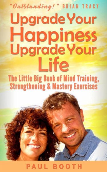 Upgrade Your Happiness Upgrade Your Life (eBook, ePUB)