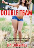 Outdoor Double Team - Two Big Rough Men Seduce & Take My Hot Wife - An Erotica Short Story Book 1 (Hotwife Taken by Huge Well Hung Strangers, #1) (eBook, ePUB)
