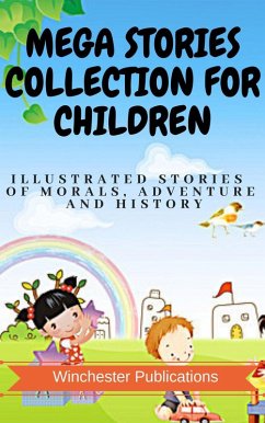 Cover Mega Stories Collection for Children: Illustrated Stories of Morals, Adventure and History (eBook, ePUB)