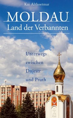 Moldau, Land der Verbannten (eBook, ePUB) - Althoetmar, Kai