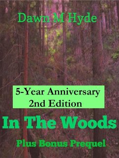 In The Woods + Bonus Prequel 2nd Edition (eBook, ePUB) - Hyde, Dawn M