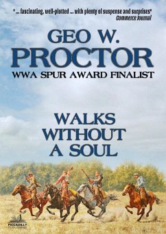 Walks Without A Soul (A Geo W. Proctor Western Classic Book 2) (eBook, ePUB) - Proctor, Geo W.