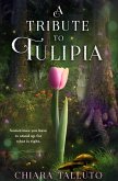 A Tribute to Tulipia (eBook, ePUB) A Tribute to Tulipia (eBook, ePUB)