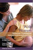 With Women - Midwives' Experiences From Shift Work To Continuity Of Care (eBook, ePUB) With Women - Midwives' Experiences From Shift Work To Continuity Of Care (eBook, ePUB)