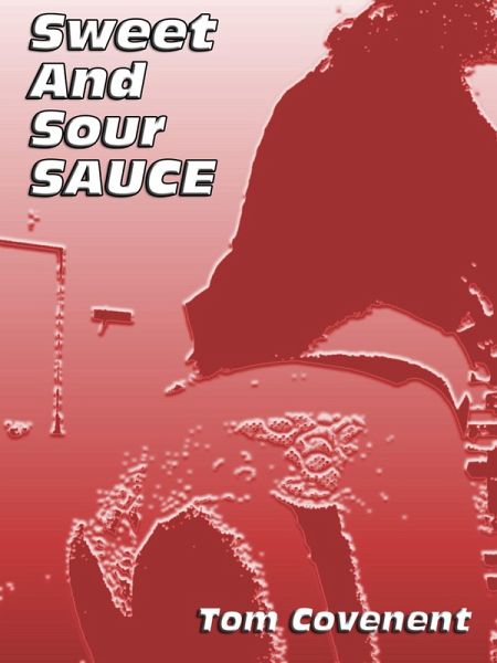 Sweet and Sour Sauce (eBook, ePUB) Sweet and Sour Sauce (eBook, ePUB)