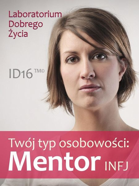 Twój typ osobowosci: Mentor (INFJ) (eBook, ePUB) Twój typ osobowosci: Mentor (INFJ) (eBook, ePUB)
