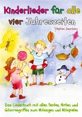 Kinderlieder für alle vier Jahreszeiten - Das Liederbuch Kinderlieder für alle vier Jahreszeiten - Das Liederbuch