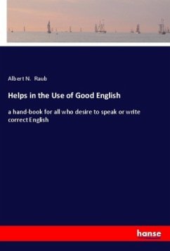 Helps in the Use of Good English - Raub, Albert N.
