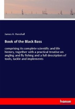 Book of the Black Bass - Henshall, James A.