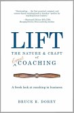 Lift: The Nature and Craft of Expert Coaching (eBook, ePUB)
