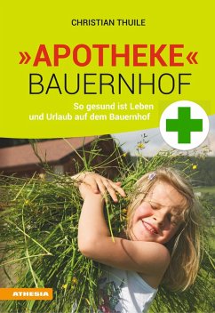 »Apotheke« Bauernhof (eBook, ePUB) - Thuile, Christian