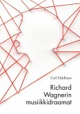 Richard Wagnerin musiikkidraamat (eBook, ePUB)