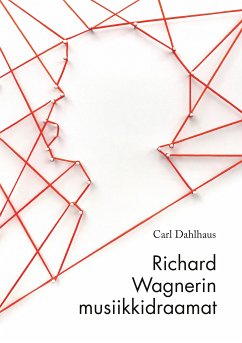 Richard Wagnerin musiikkidraamat (eBook, ePUB)