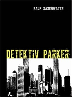 Detektiv Parker (eBook, ePUB) - Sadenwater, Ralf
