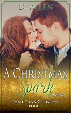 A Christmas Spark (Small Town Christmas, #3) (eBook, ePUB) - Allen, D.