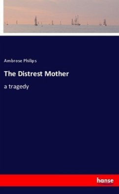 The Distrest Mother - Philips, Ambrose