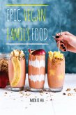 Epic Vegan Family Food (eBook, ePUB) Epic Vegan Family Food (eBook, ePUB)