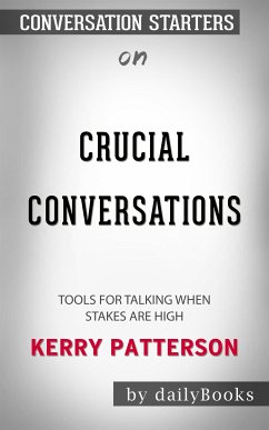 Crucial Conversations: Tools for Talking When Stakes Are High by Kerry Patterson   Conversation Starters (eBook, ePUB) - dailyBooks