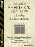 Sherlock Holmes e l'ombra di James Moriarty (eBook, ePUB)