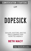 Dopesick: Dealers, Doctors, and the Drug Company that Addicted America by Beth Macy   Conversation Starters (eBook, ePUB)
