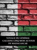 Voyage du général Gallieni: Cinq mois autour de Madagascar (eBook, ePUB)