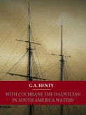 With Cochrane The Dauntless: In South American Waters (eBook, ePUB)