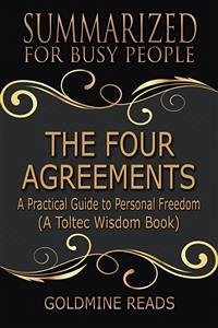 The Four Agreements - Summarized for Busy People (eBook, ePUB) - Reads, Goldmine