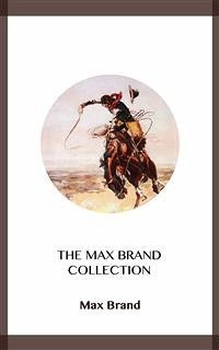 The Max Brand Collection (eBook, ePUB) - Brand, Max