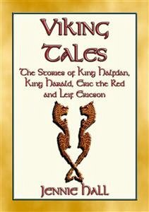 VIKING TALES - Classic Illustrated Viking Stories for Children (eBook, ePUB) - E. Mouse, Anon; and Retold by Jennie Hall, Compiled; by VICTOR R. LAMBDIN, Illustrated