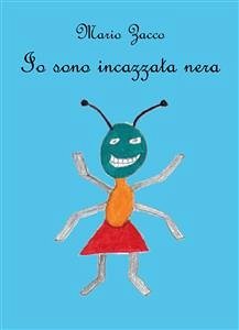 Io sono incazzata nera (eBook, PDF) - Zacco, Mario