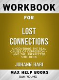 Workbook for Lost Connections: Uncovering the Real Causes of Depression – and the Unexpected Solutions (eBook, ePUB)