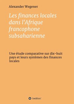 Les finances locales dans l'Afrique francophone subsaharienne - Wegener, Alexander