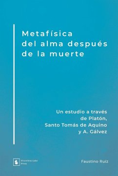 Metafísica del alma después de la muerte - Ruíz, Faustino