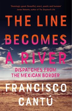 The Line Becomes A River - Cantú, Francisco