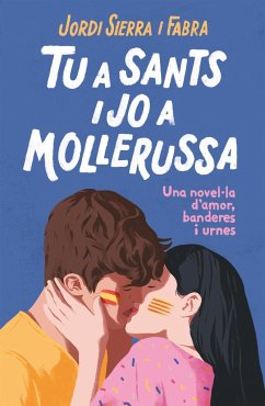 Tu a Sants i jo a Mollerussa : una novel·la d'amor, banderes i urnes - Sierra I Fabra, Jordi