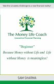 The Money-Life Coach &quote;Beginner&quote;