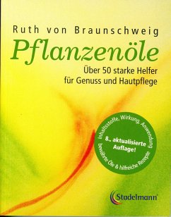 Pflanzenöle - Qualität, Anwendung und Wirkung - Braunschweig, Ruth von
