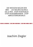 DIE WEISSEN NEGER DER BRD LES NEGRES BLANCS DE LA RFA STOP HEXENJAGD STOP HEXENBRENNEN STOP ABRISSTERRORISMUS die Hölle