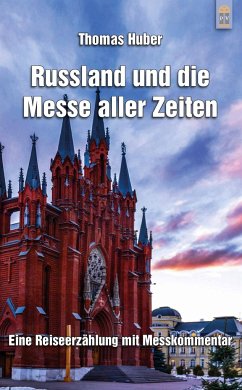 Russland und die Messe aller Zeiten - Huber, Thomas