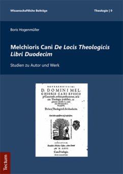 Melchioris Cani De Locis Theologicis Libri Duodecim - Hogenmüller, Boris